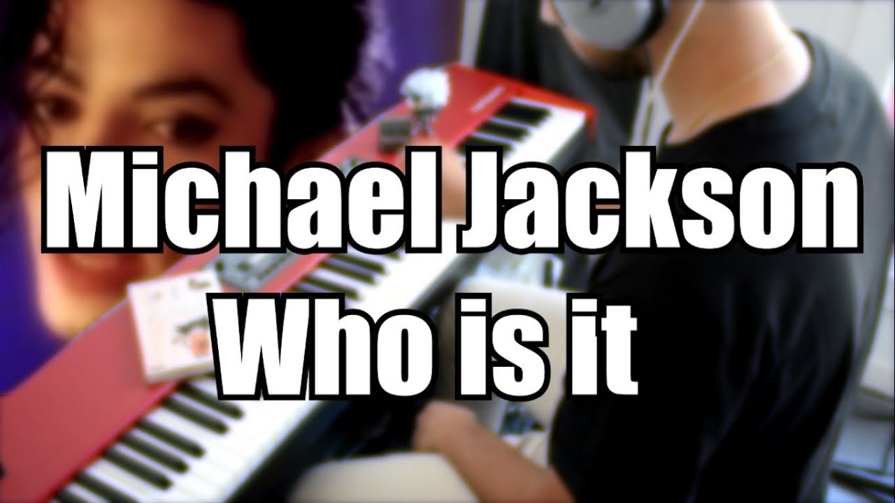 🎹  Michael Jackson – Who is it ( Live Cover )