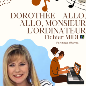 🎹 🎼 Partitions et Fichier MIDI pour Synthesia – Dorothée - Allo, allo, monsieur l'ordinateur